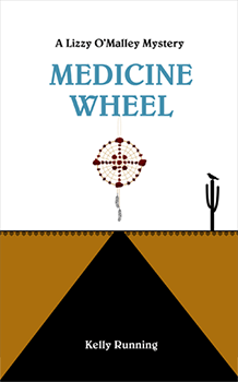 Cover for Medicine Wheel, a Lizzy O'Malley Mystery by Kelly Running